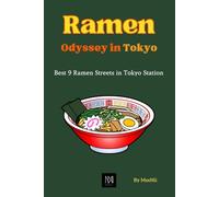Ramen Odyssey in Tokyo: If you don't eat ramen, don't go to Tokyo!