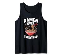 Ramen Over Everything Noodle Lover Japanese Food Tank Top