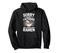 Ramen Sorry I Wasn'T Listening I Was Thinking About Ramen Pullover Hoodie