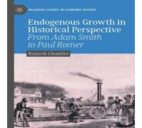 Ramesh Chandra Endogenous Growth in Historical Perspective : From Adam Smith to in White Ramesh Chandra White