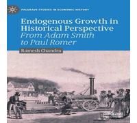 Ramesh Chandra Endogenous Growth in Historical Perspective : From Adam Smith to Ramesh Chandra Multicolor