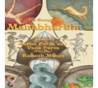 Ramesh Menon The Complete Mahabharata - Volume II: Sabha Parva & Vana Parva Ramesh Menon Multicolor