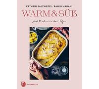 Ramin Madani Ka Warm & süß - Nachtische aus dem Ofen: Verführerische (Hardback)