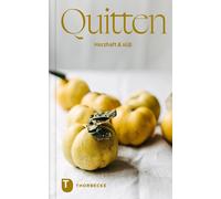 Ramin Madani Kathrin Salzwedel Quitten: Herzhaft & süß (Hardback)