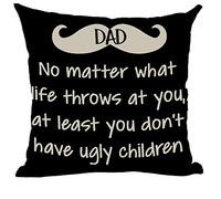 Ramirar Word Art Quote Dad No Matter What Life Throws at You Don't Have Ugly Children Decorative Throw Pillow Cover Case Home Living Room Bed Sofa Car Cotton Linen Square 18 x 18 Inches