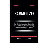 RAMMELLZEE: The Gothic Futurist - Decoding the Art, Music, And Philosophy Of A Revolutionary Creator.