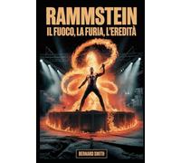 Rammstein: Il fuoco, la furia, l'eredità: Rammstein: Il fuoco, la furia, l'eredità | Pg. 1 Rammstein: Il fuoco, la furia, l'eredità Un tuffo nella ... ridefinito il metal e rivoluzionato il palco
