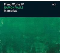 Ramon Valle - Piano Works IV: Memorias