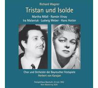 Ramon Vinay; Martha Modl; Hans Hotter; Bayreuth Festival Orchestra; Herbert von Karajan - Richard Wagner: Tristan und Isolde (1952 Bayreuth Festival)