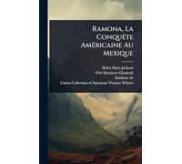 Ramona, La ConquÃate AmÃ(c)ricaine Au Mexique
