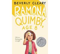 Ramona Quimby, Age 8: A Newbery Honor Award Winner: 6 (Ramona, 6)
