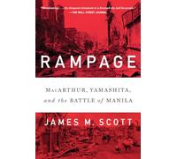 Rampage - MacArthur, Yamashita, and the Battle of Manila