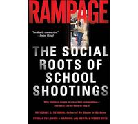 Rampage: The Social Roots of School Shootings