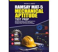 RAMSAY MAT-5 MECHANICAL APTITUDE TEST PREP 2026 - 2027: 800 Practice Questions, 4 Full-Length Mock Exams, Detailed Answer Explanations, Fast Diagram Recognition Skills, and Practical Exam Strategies