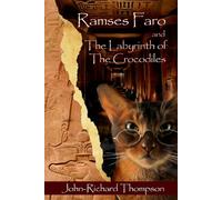 Ramses Faro and The Labyrinth of the Crocodiles: Mysteries and Adventures of a Feline Egyptologist