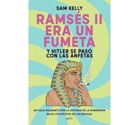 Ramsés II era un fumeta (y Hitler se pasó con las anfetas) (GROU)
