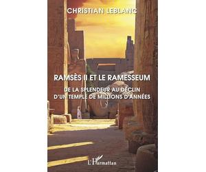 Ramsès II et le Ramesseum: De la splendeur au déclin d'un temple de millions d'années