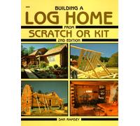 Ramsey: ∗building∗ A Log Home From Scratch Or Kit 2ed (pr Only)
