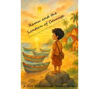 Ramu and the Lantern of Courage: Sometimes the bravest light is the one within