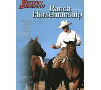 Ranch Horsemanship: How to Ride Like the Cowboys Do Revised (Western Horseman Books)