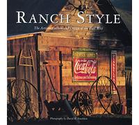Ranch Style: The Artistic Culture and Design of the Real West