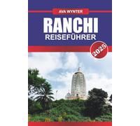 RANCHI REISEFÜHRER 2025: Erkunden Sie die Stadt der Wasserfälle, malerischen Täler und des reichen kulturellen Erbes in Jharkhand