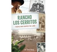 Rancho Los Cerritos: People Who Shaped the Land (Landmarks)