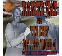 Rancid Vat - Rancid Vat vs. The Rest of the World