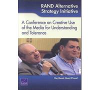 RAND Alternative Strategy Initiative: A Conference on Creative Use of the Media for Understanding and Tolerance