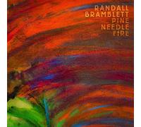 Randall Bramblett - PINE NEEDLE FIRE-RANDALL BRAMBLETT