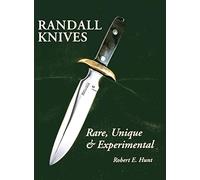Randall Knives: Rare, Unique, & Experimental: 3 (Randall Made Knives, 3)