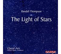 Randall Thompson - Light Of Stars, The (Sparks, Choral Arts)