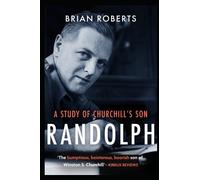 Randolph: A study of Churchill's son