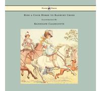 Randolph Caldecott Ride a Cock Horse to Banbury Cross - Illustrated by Randolph Randolph Caldecott Multicolor