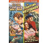 Randolph Scott Double Feature: To the Last Man/The Fighting Westerner