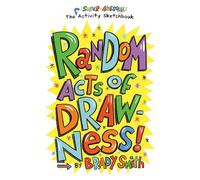 Random Acts of Drawness!: The Super-Awesome Activity Sketchbook
