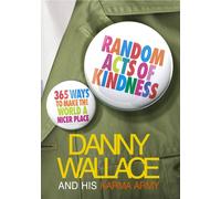 Random Acts Of Kindness : 365 Ways to Make the World a Nicer Place