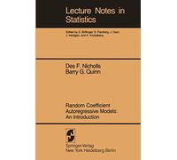 Random Coefficient Autoregressive Models: An Introduction: An Introduction: 11 (Lecture Notes in Statistics, 11)