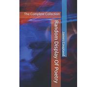 Random Display Of Poetry: The Complete Collection