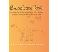 Random Dot: Fun Dot-to-Dot Puzzles for Kids Ages 4-12 - Animals, Dinosaurs, Christmas, Butterflies, Fish & More