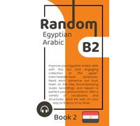 Random Egyptian Arabic B2 (Book 2): 8