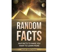 Random Facts: 1869 Facts To Make You Want To Learn More – createspace