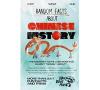 Random Facts About Chinese History: More Than Just Fun Facts and Trivia About China