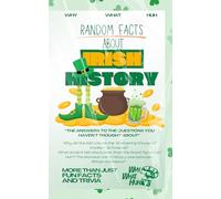 Random Facts About Irish History: More Than Just Fun Facts and Trivia About Ireland