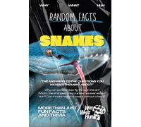 Random Facts About Snakes: More Than Just Fun Facts and Trivia