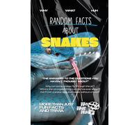 Random Facts About Snakes: More Than Just Fun Facts and Trivia