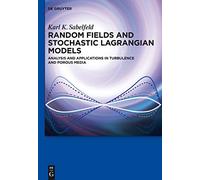 Random Fields and Stochastic Lagrangian Models: Analysis and Applications in Turbulence and Porous Media
