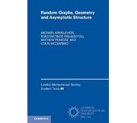 Random Graphs, Geometry and Asymptotic Structure – London Mathematical Society Student Texts 84