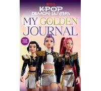 KPop Demon Hunters: My Golden Journal: Official Guided Journal by Random House H
