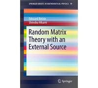 Random Matrix Theory with an External Source: 19 (SpringerBriefs in Mathematical Physics, 19)